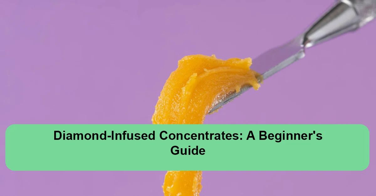 diamond-infused-concentrates-beginners-guide.webp